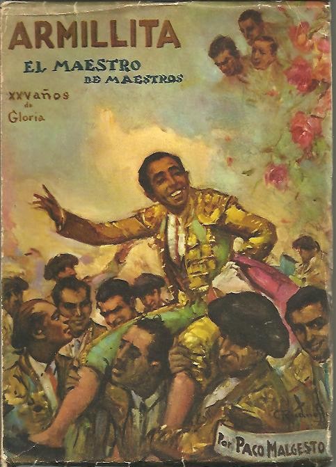 ARMILLITA. EL MAESTRO DE MAESTROS. VEINTICINCO A�OS DE GLORIA.