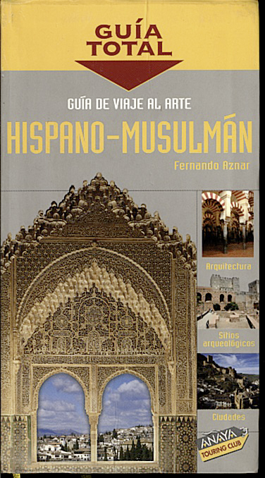 GUIA DEL ARTE HISPANO-MUSULMAN.