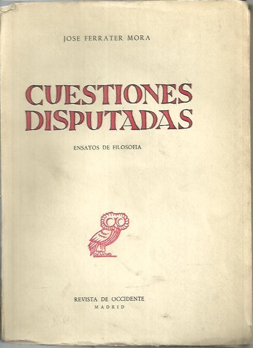 CUESTIONES DISPUTADAS. ENSAYOS DE FILOSOFIA.