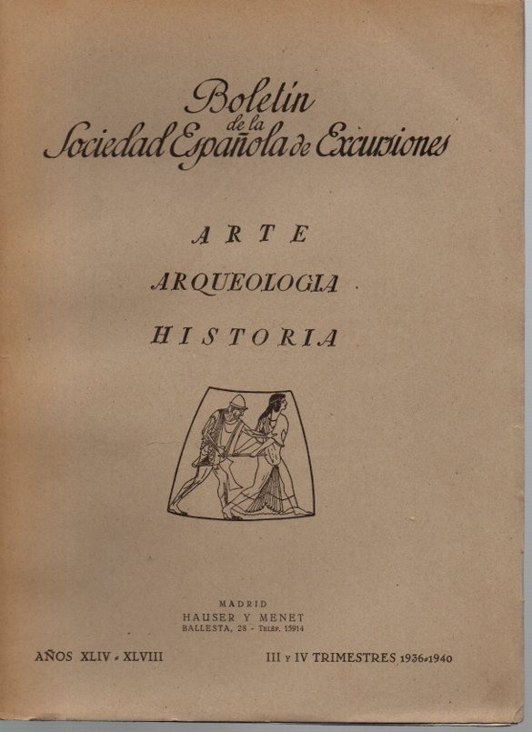 BOLETIN DE LA SOCIEDAD ESPAOLA DE EXCURSIONES. ARTE. ARQUEOLOGIA.HISTORIA. AOS XLIV-XLVIII. III Y IV TRIMESTRES. 1936-1940.