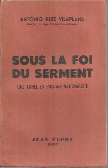 SOUS LA FOI DU SERMENT. UNE ANNEE EN ESPAGNE NATIONALISTE.