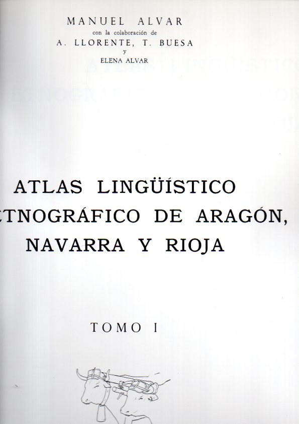 ATLAS LINGISTICO Y ETNOGRAFICO DE ARAGON, NAVARRA Y RIOJA.