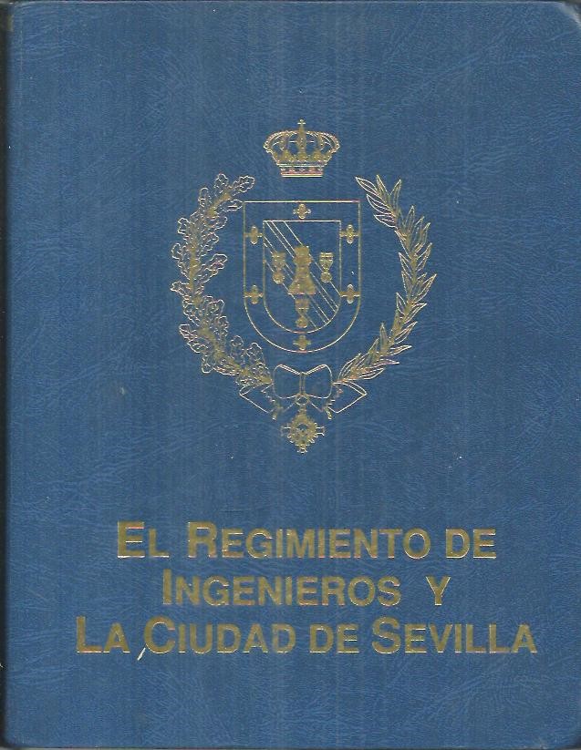 EL REGIMIENTO DE INGENIEROS Y LA CIUDAD DE SEVILLA. HECHOS HUMANITARIOS.