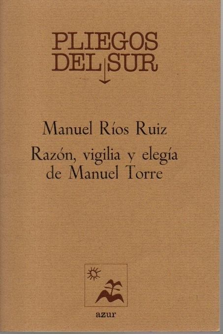 RAZON, VIGILIA Y ELEGIA DE MANUEL TORRE.