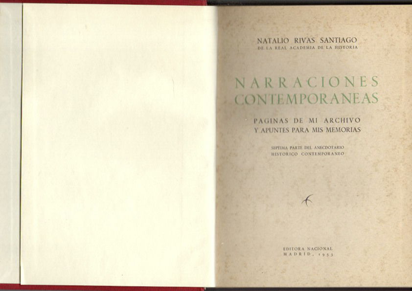 NARRACIONES CONTEMPORANEAS. PAGINAS DE MI ARCHIVO Y APUNTES PARA MIS MEMORIAS. SEPTIMA PARTE DEL ANECDOTARIO HISTORICO CONTEMPORANEO.