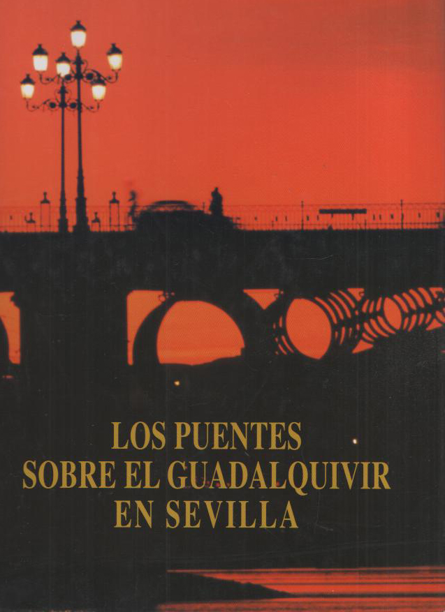 LOS PUENTES SOBRE EL GUADALQUIVIR EN SEVILLA.