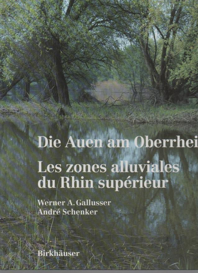 DIE AUEN AM OBERRHEIN. LES ZONES ALLUVIALES DU RHIN SUPERIEUR.