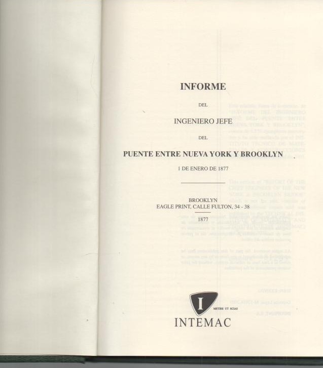 INFORME DEL INGENIERO JEFE DEL PUENTE ENTRE NUEVA YORK Y BROOKLYN. 1 DE ENERO DE 1877.