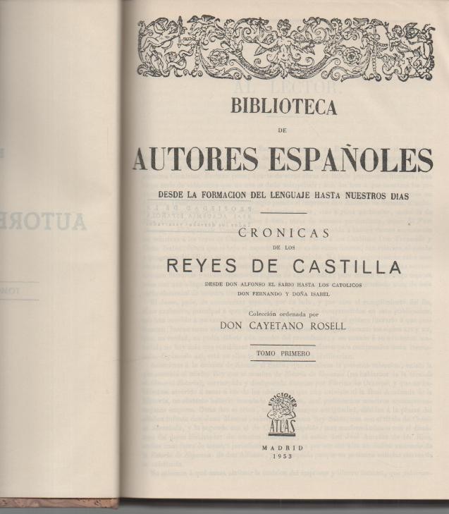 CRONICAS DE LOS REYES DE CASTILLA DESDE DON ALFONSO EL SABIO HASTA LOS CATOLICOS DON FERNANDO Y DOA ISABEL.