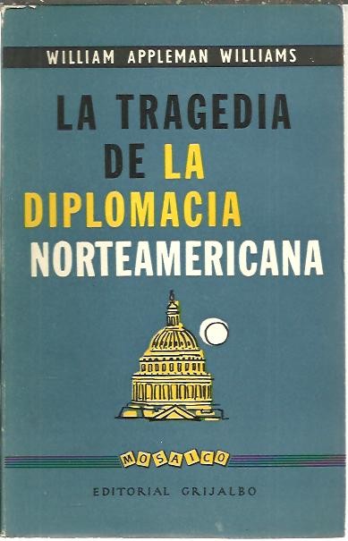 LA TRAGEDIA DE LA DIPLOMACIA NORTEAMERICANA.