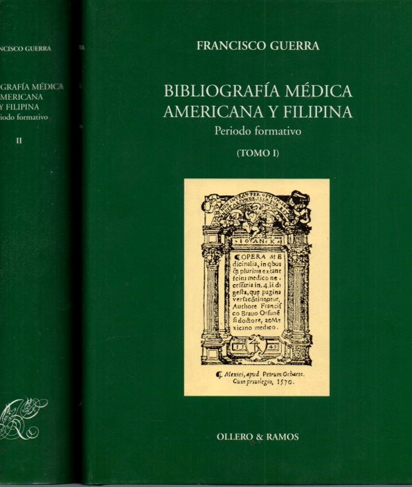 BIBLIOGRAFIA MEDICA AMERICANA Y FILIPINA. PERIODO FORMANTIVO. MEDICAL BIBLIOGRAPHY OF THE AMERICAS AND THE PHILIPPINES. FORMATIVE PERIOR.