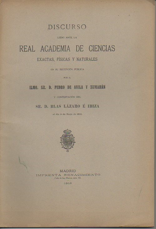 DISCURSO LEIDO ANTE LA REAL ACADEMIA DE CIENCIAS EXACTAS, FISICAS Y NATURALES EN SU RECEPCION PUBLICA EL DIA 9 DE MAYO DE 1915.