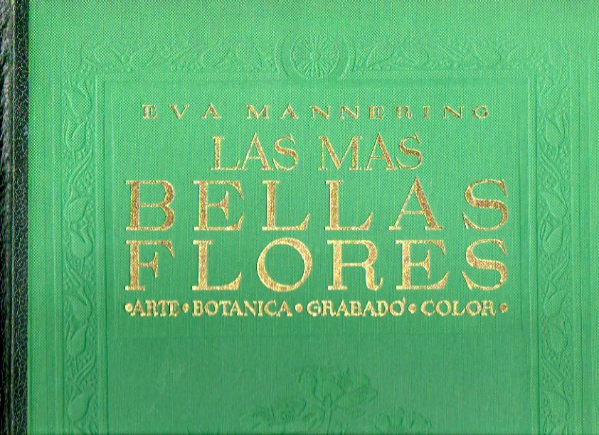 LAS BELLAS FLORES. LA VIDA EXTRAA DE LAS FLORES.