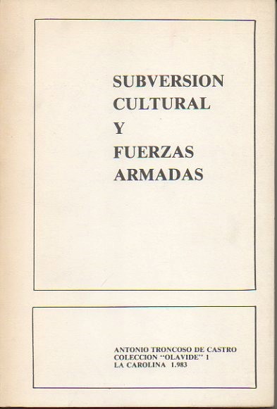 SUBVERSION CULTURAL Y FUERZAS ARMADAS. (EL R.E.S. COMO VEHICULO DE EDUCACION MORAL, PATRIOTICA Y CULTURAL DEL SOLDADO).