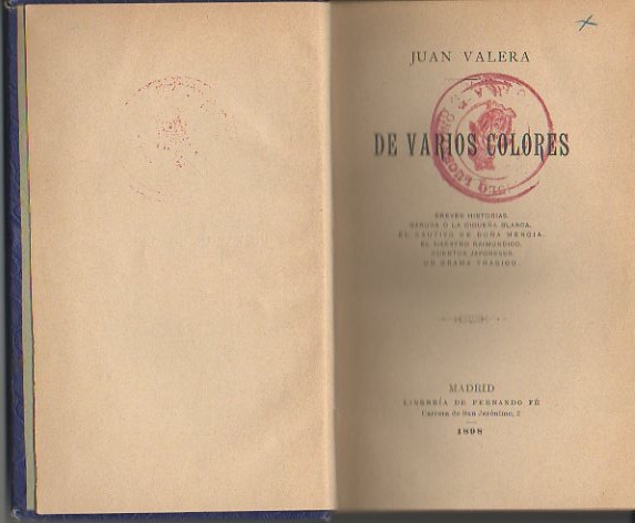 DE VARIOS COLORES. BREVES HISTORIAS. GARUDA O LA CIGEA BLANCA. EL CAUTIVO DE DOA MENCIA. EL MAESTRO RAIMUNDICO. CUENTOS JAPONESES. UN DRAMA TRAGICO.