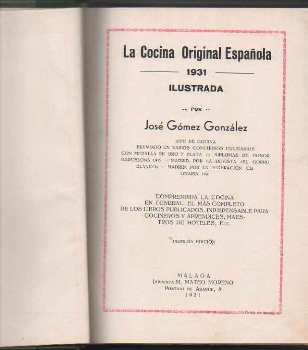 LA COCINA ORIGINAL ESPAOLA. 1931. COMPRENDIDA LA COCINA EN GENERAL. EL MAS COMPLETO DE LOS LIBROS PUBLICADOS. INDISPENSABLE PARA COCINEROS Y APRENDICES, MAESTROS DE HOTELES, ETC.
