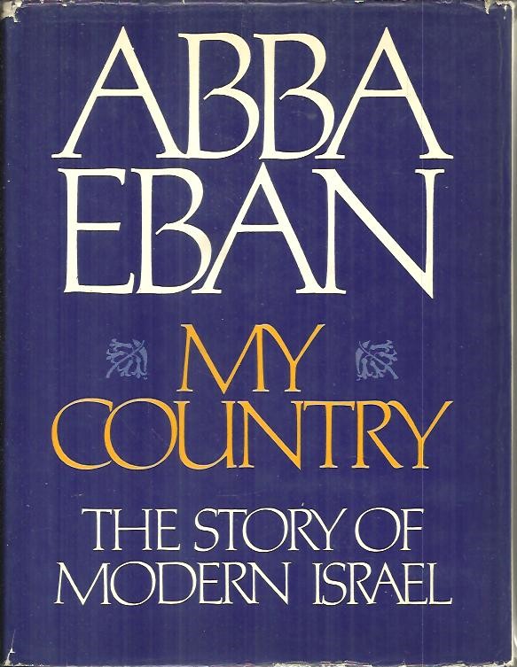 MY COUNTRY. THE STORY OF MODERN ISRAEL.