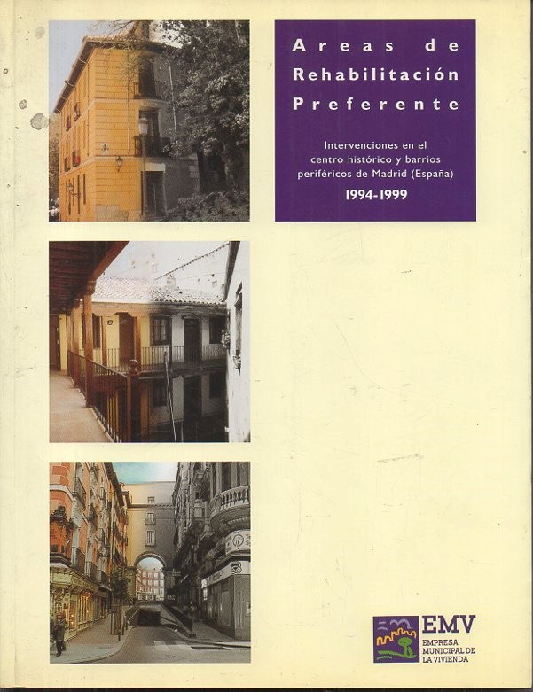 AREAS DE REHABILITACION PREFERENTE. INTERVENCIONES EN EL CENTRO HISTORICO Y BARRIOS PERIFERICOS DE MADRID.