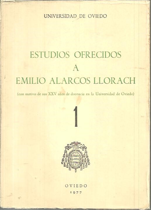 ESTUDIOS OFRECIDOS A EMILIO ALARCOS LLORACH. (CON MOTIVO DE SUS XXV AOS DE DOCENCIA EN LA UNIVERSIDAD DE OVIEDO).