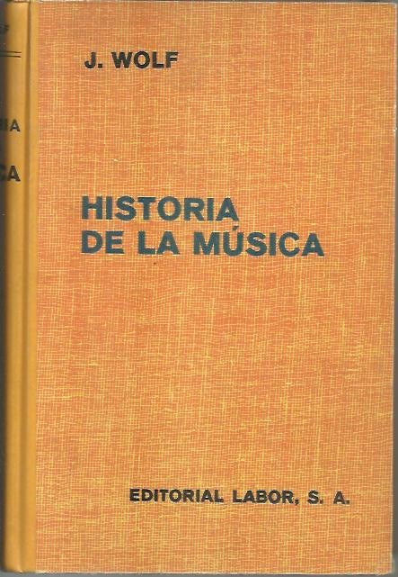 HISTORIA DE LA MUSICA, CON UN ESTUDIO CRITICO DE HISTORIA DE LA MUSICA ESPAOLA.