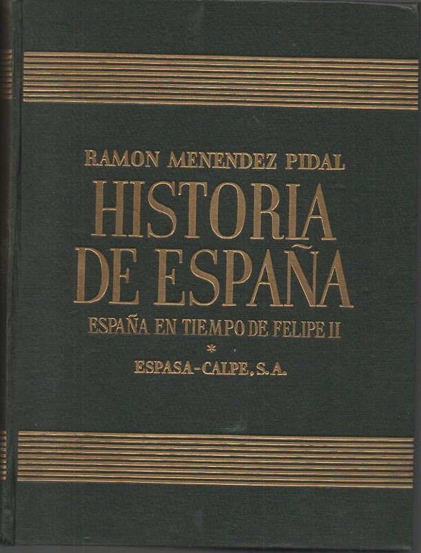 HISTORIA DE ESPA�A. TOMO XIX. ESPA�A EN TIEMPO DE FELIPE II (1556-1598). VOLUMEN II.
