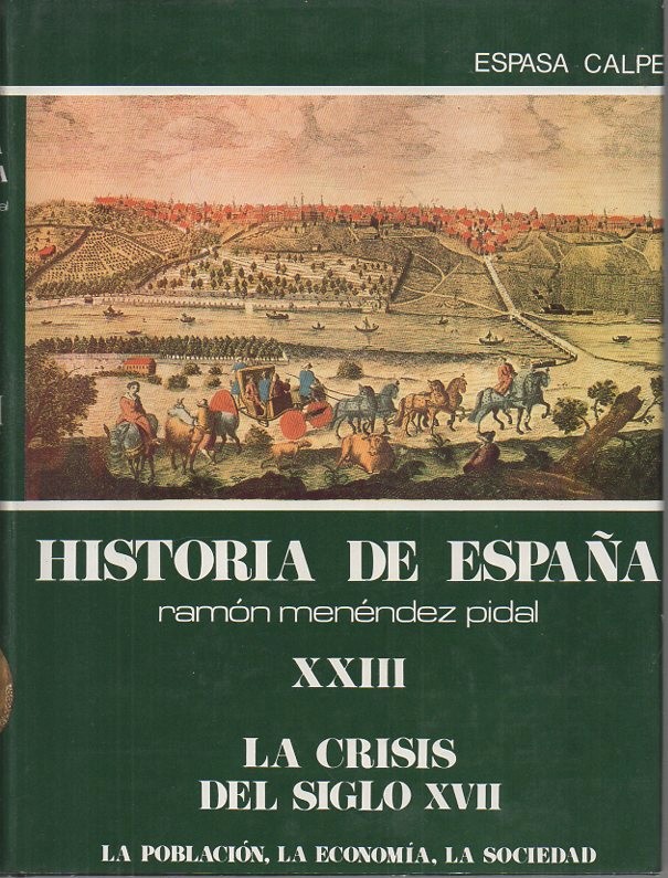 HISTORIA DE ESPAA. TOMO XXIII. LA CRISIS DEL SIGLO XVII. LA POBLACION. LA ECONOMIA. LA SOCIEDAD.