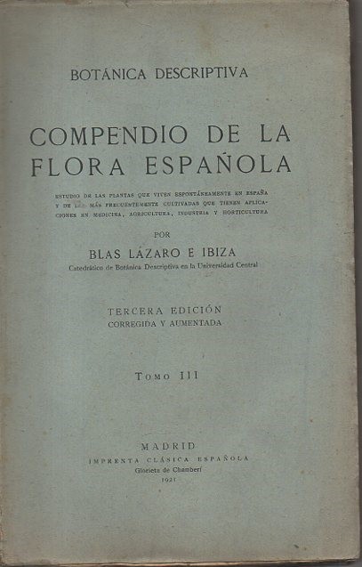 COMPENDIO DE LA FLORA ESPAOLA. ESTUDIO DE LAS PLANTAS QUE VIVEN ESPONTANEAMENTE EN ESPAA Y DE LAS MS FRECUENTES CULTIVADAS... TOMO III.