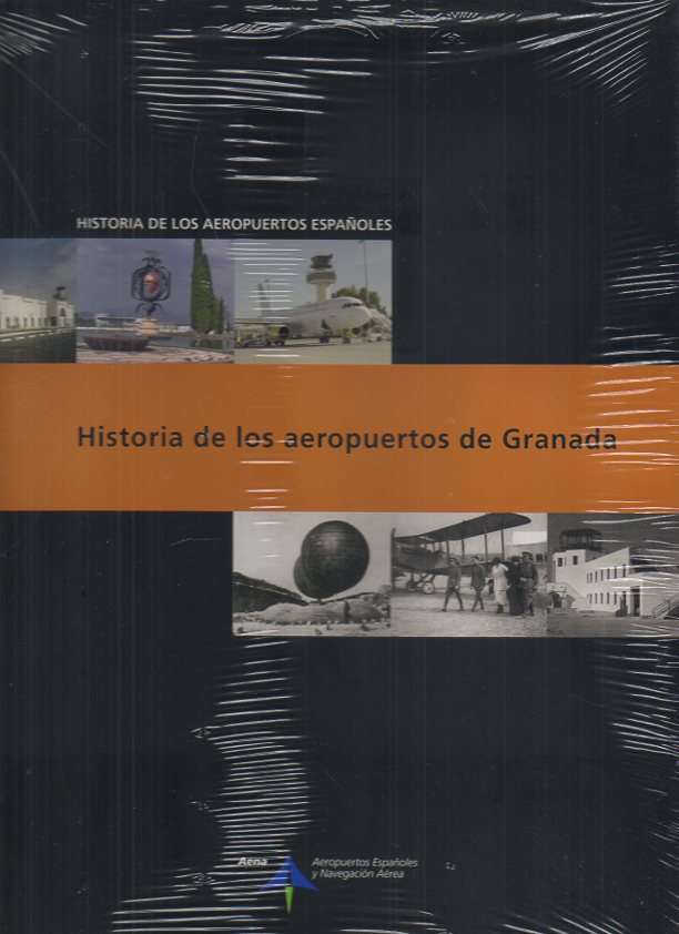 HISTORIA DE LOS AEROPUERTOS ESPAOLES. HISTORIA DE LOS AEROPUERTOS DE GRANADA.
