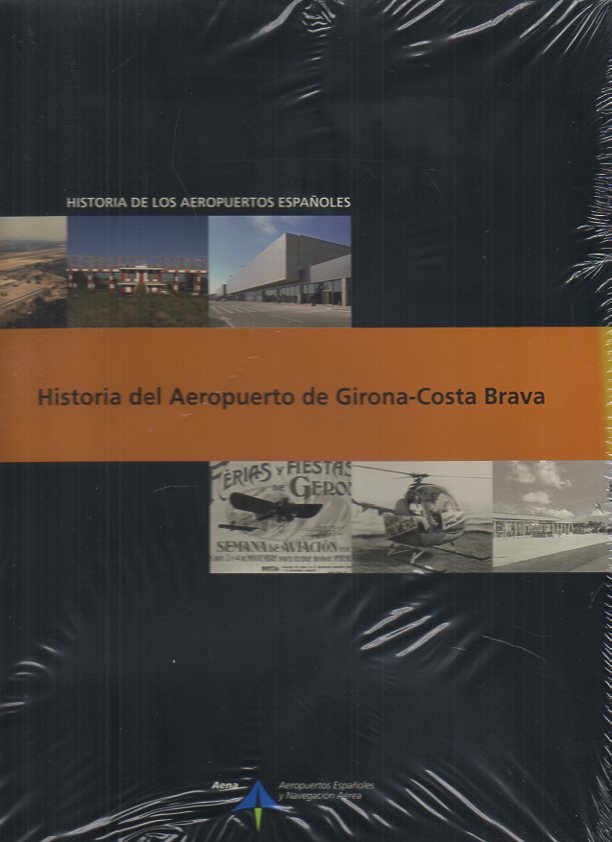 HISTORIA DE LOS AEROPUERTOS ESPAOLES. HISTORIA DEL AEROPUERTO DE GIRONA-COSTA BRAVA.