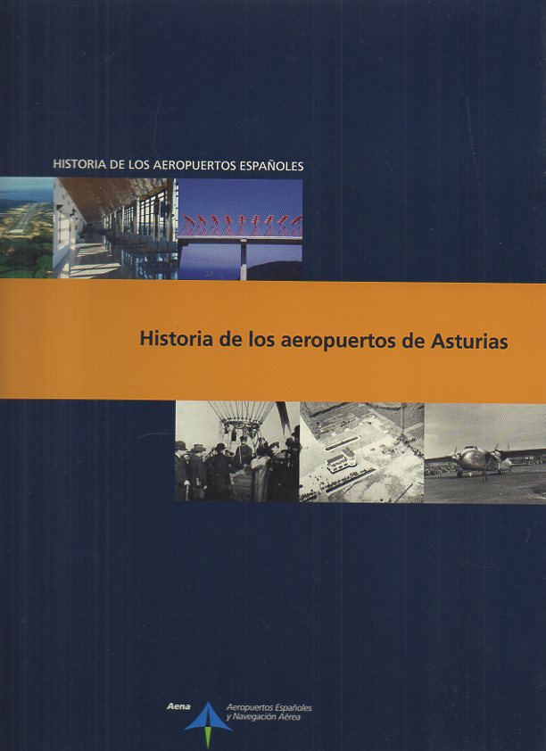 HISTORIA DE LOS AEROPUERTOS ESPAÑOLES. HISTORIA DE LOS AEROPUERTOS DE ASTURIAS.