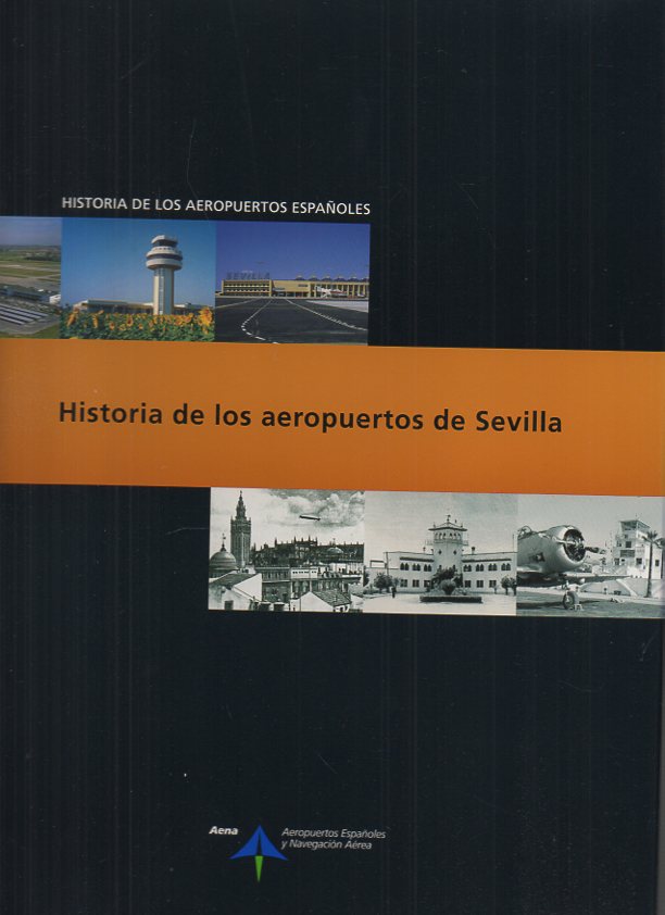 HISTORIA DE LOS AEROPUERTOS ESPAOLES. HISTORIA DE LOS AEROPUERTOS DE SEVILLA.