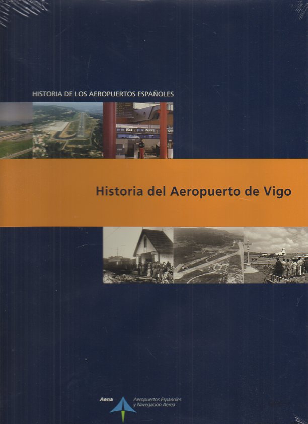 HISTORIA DE LOS AEROPUERTOS ESPAOLES. HISTORIA DEL AEROPUERTO DE VIGO.