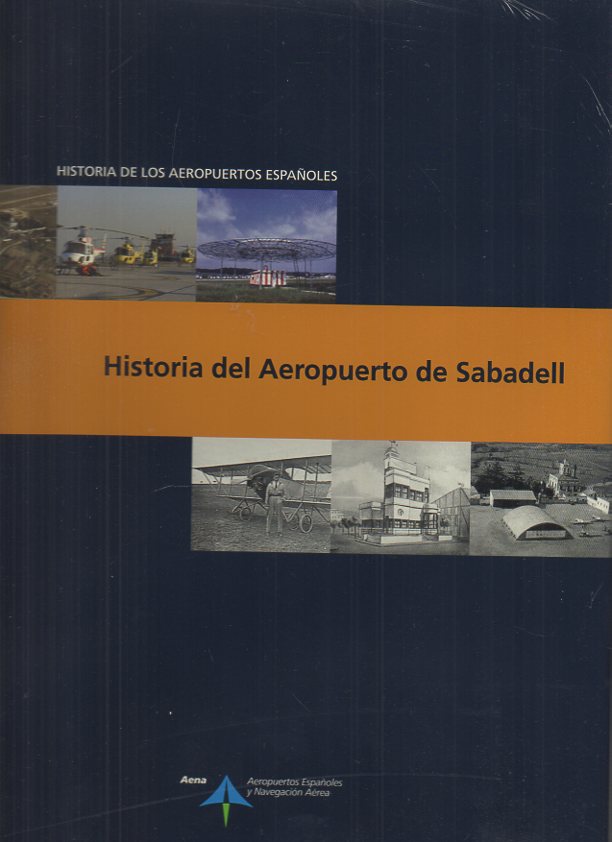 HISTORIA DE LOS AEROPUERTOS ESPAÑOLES. HISTORIA DEL AEROPUERTO DE SABADELL.