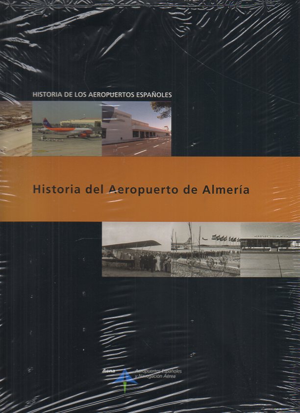 HISTORIA DE LOS AEROPUERTOS ESPAÑOLES. HISTORIA DEL AEROPUERTO DE ALMERÍA.