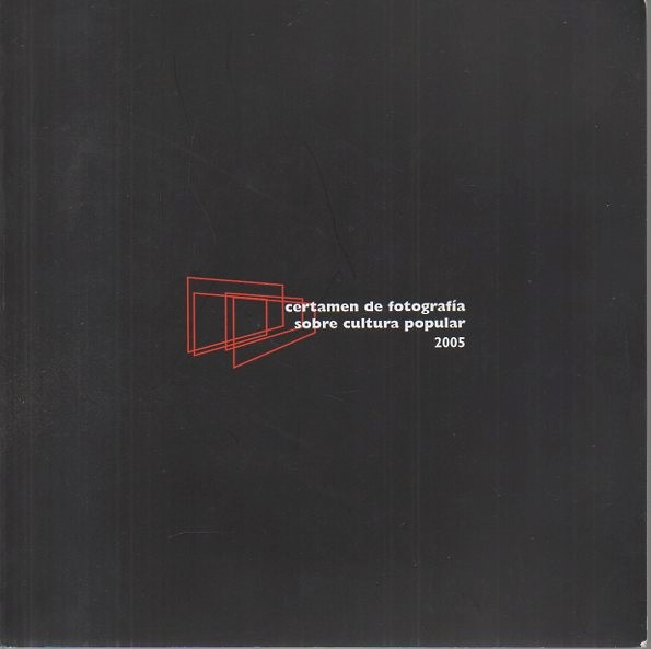 CERTAMEN DE FOTOGRAFIA SOBRE CULTURA POPULAR 2005.