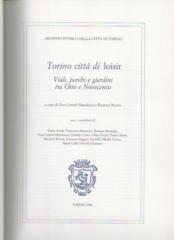 TORINO CITTA DI LOISIR. VIALI, PARCHI E GIARDINI TRA OTTO E NOVECENTO.