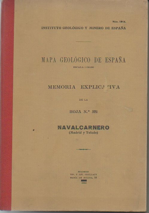NAVALCARNERO (MADRID Y TOLEDO). MAPA GEOLOGICO DE ESPAÑA. MEMORIA EXPLICATIVA DE LA HOJA N. 581.