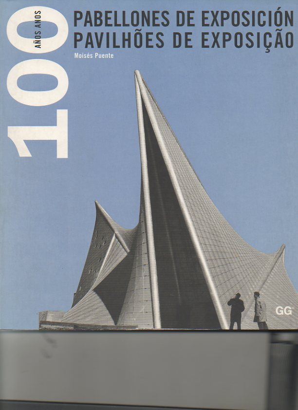 100 A�OS. PABELLONES DE EXPOSICION. 100 ANOS. PAVILHOES DE EXPOSI�AO.