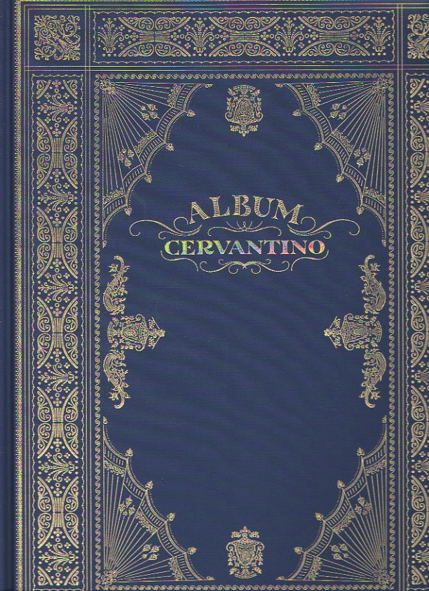ALBUM CERVANTINO. REFRANES, SENTENCIAS Y PENSAMIENTOS RECOGIDOS EN LA INMORTAL OBRA DE MIGUEL DE CERVANTES DON QUIJOTE DE LA MANCHA.