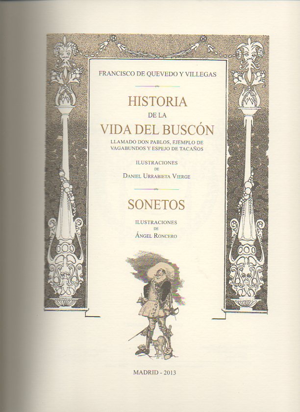HISTORIA DE LA VIDA DEL BUSCON LLAMADO DON PABLOS, EJEMPLO DE VAGABUNDOS Y ESPEJO DE TACAOS. SONETOS.