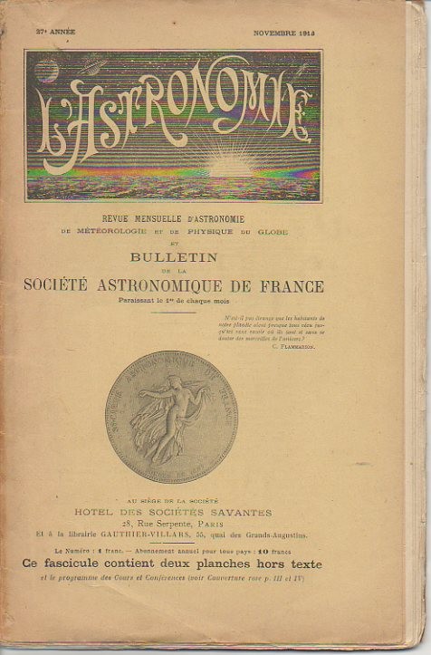 L'ASTRONOMIE. REVUE MENSUELLE D'ASTRONOMIE DE METEOROLOGIE ET DE PHYSIQUE DU GLOBE ET BULLETIN DE LA SOCIETE ASTRONOMIQUE DE FRANCE. 27 ANNEE. NOVEMBRE 1913.