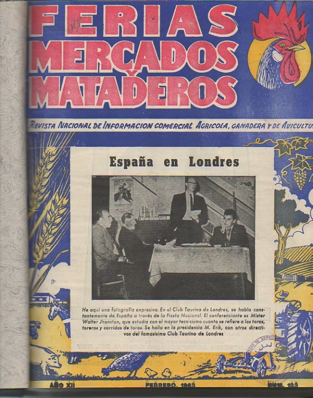 FERIAS, MERCADOS Y MATADEROS. REVISTA NACIONAL DE INFORMACION COMERCIAL AGRICOLA, GANADERA Y AVICULTURA. AO XII. FEBRERO-JUNIO, OCTUBRE-DICIEMBRE 1963. N. 133-137, 141-143.