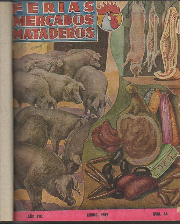 FERIAS, MERCADOS Y MATADEROS. REVISTA NACIONAL DE INFORMACION COMERCIAL AGRICOLA, GANADERA Y AVICULTURA. AO VIII. ENERO-DICIEMBRE 1959. N. 84-95.