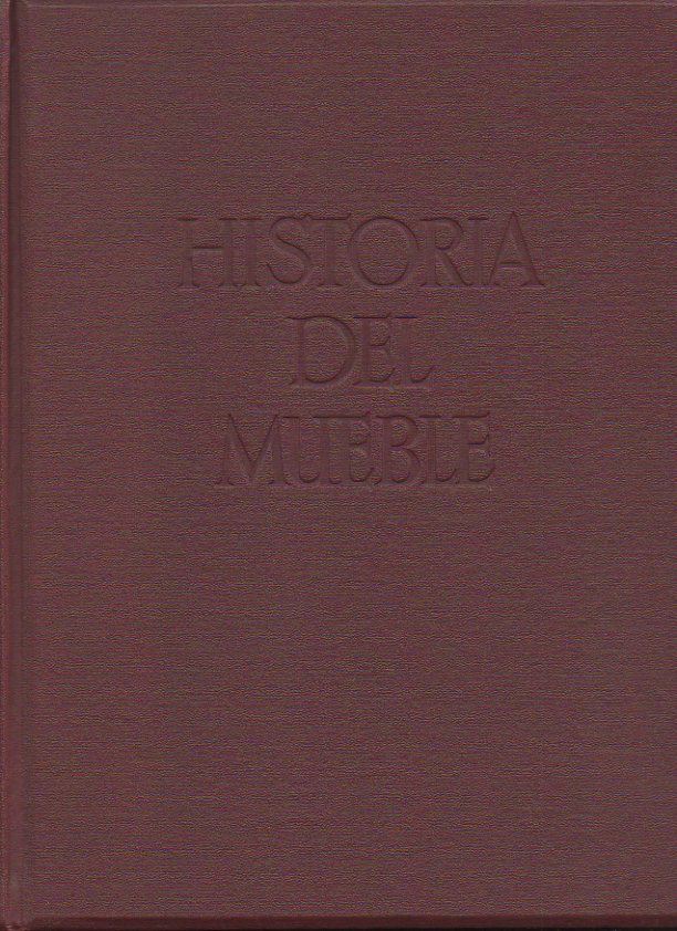 HISTORIA DEL MUEBLE DESDE LA ANTIGEDAD HASTA MEDIADOS DEL SIGLO XIX.