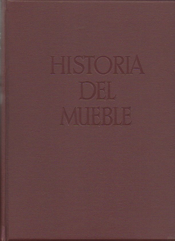 HISTORIA DEL MUEBLE DESDE LA ANTIG�EDAD HASTA MEDIADOS DEL SIGLO XIX.