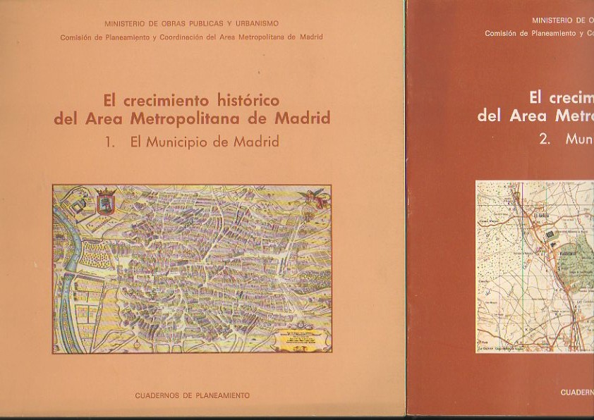 EL CRECIMIENTO HISTORICO DEL AREA METROPOLITANA DE MADRID. 1. EL MUNICIPIO DE MADRID. 2. MUNICIPIOS DEL AREA.