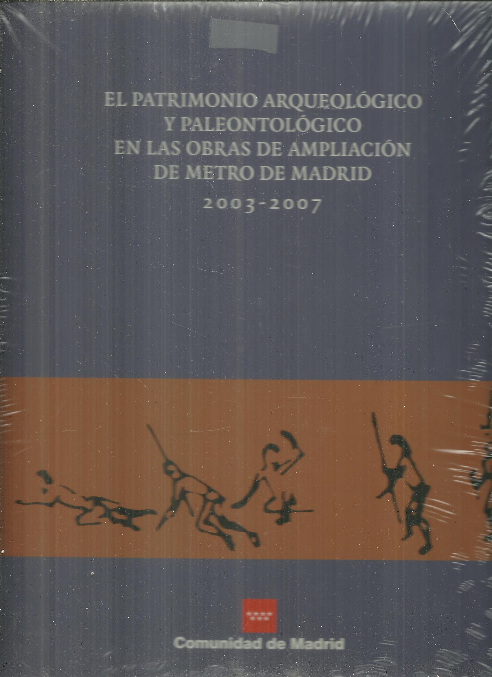 EL PATRIMONIO ARQUEOLGICO Y PALEONTOLGICO EN LAS OBRAS DE AMPLIACION DE METRO DE MADRID 2003-2007.