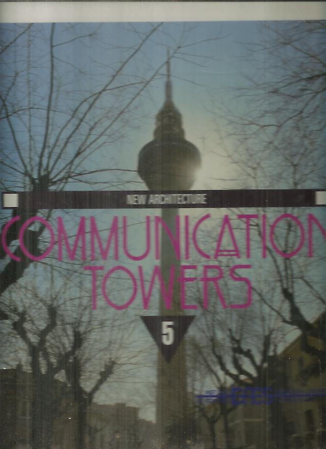 NEW ARCHITECTURE. 5. COMMUNICATION TOWERS. TORRES DE COMUNICACIN.