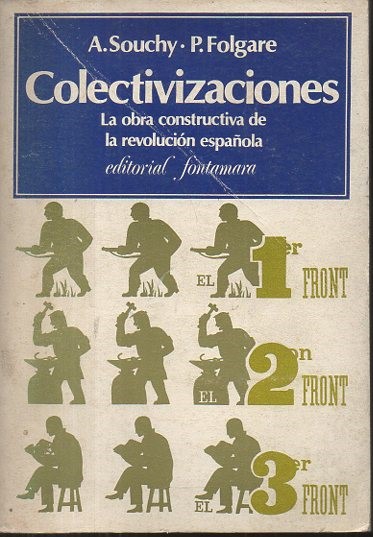 COLECTIVIZACIONES. LA OBRA CONSTRUCTIVA DE LA REVOLUCION ESPAOLA. ENSAYOS, DOCUMENTOS, REPORTAJES.