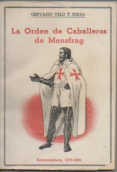 LA ORDEN DE CABALLEROS DE MONSFRAG. EXTREMADURA 1173-1221.